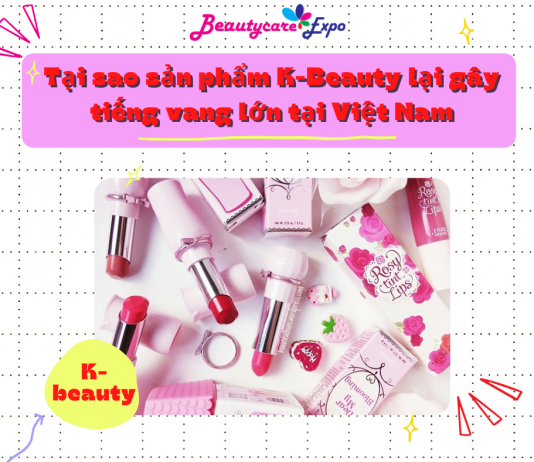 Tại sao sản phẩm K-Beauty lại gây tiếng vang lớn tại Việt Nam